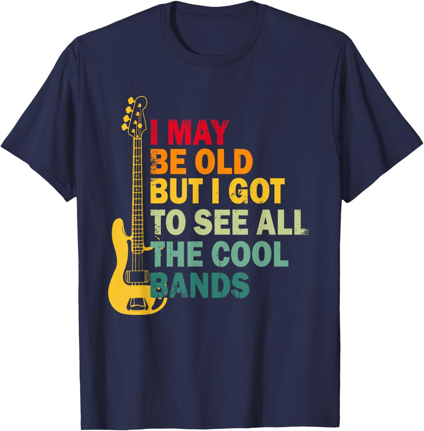Vintage Music Lover I May Be Old But I Saw the Coolest Bands T-Shirt - T-Shirt | Navy