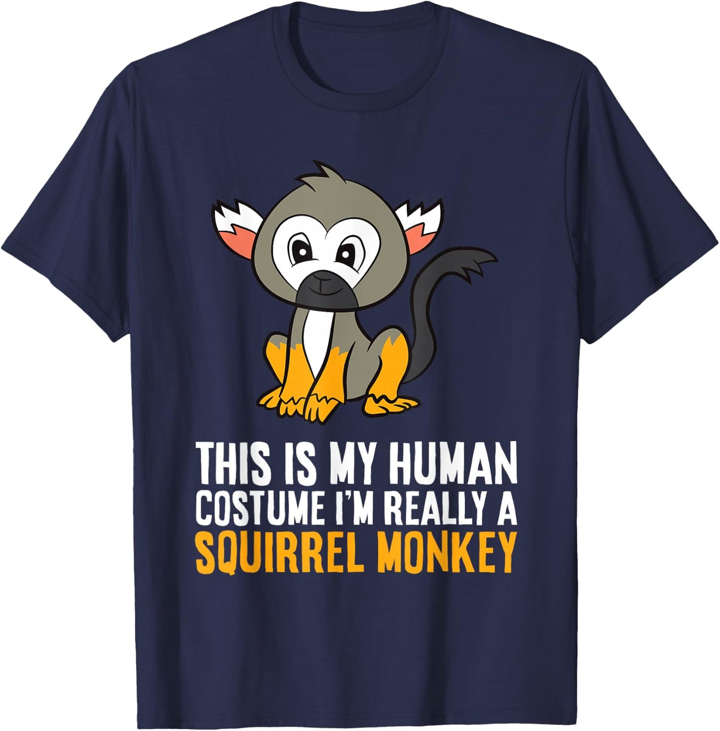 This Is My Human Costume Im Really A Squirrel Monkey T-Shirt - T-Shirt | Navy