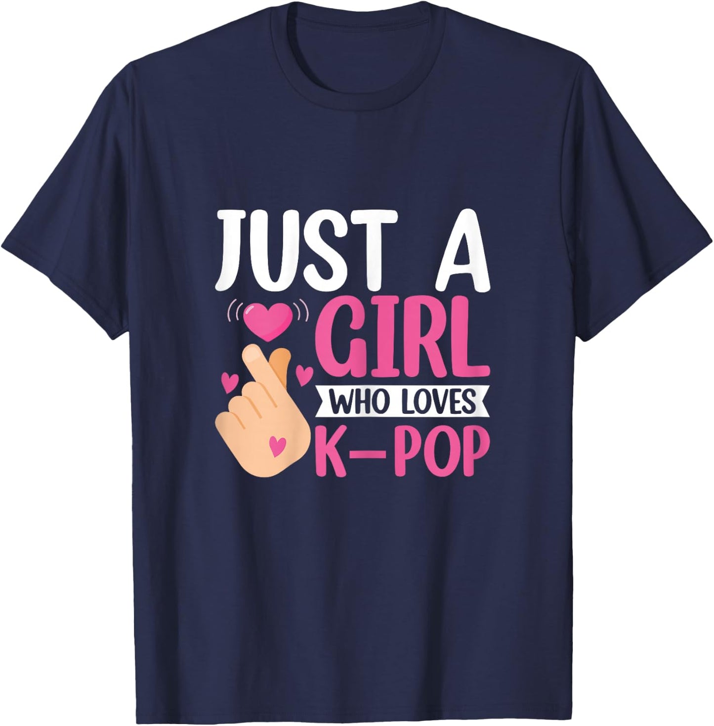 Just a Girl Who Loves K-pop Kpop Fan Lover Girls Heart T-Shirt - T-Shirt | Navy