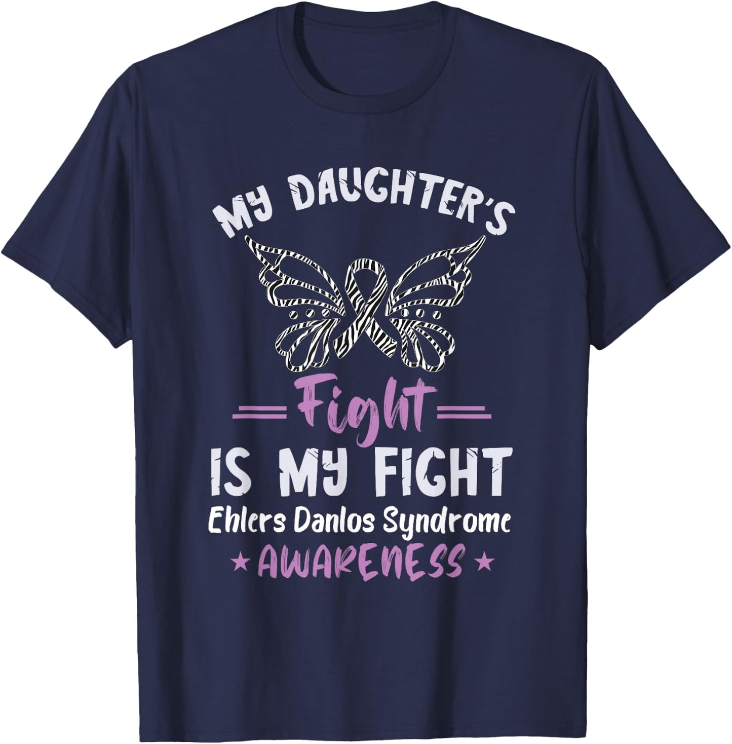 Ehlers Danlos Syndrome Awareness My Daughter's Fight T-Shirt - T-Shirt | Navy
