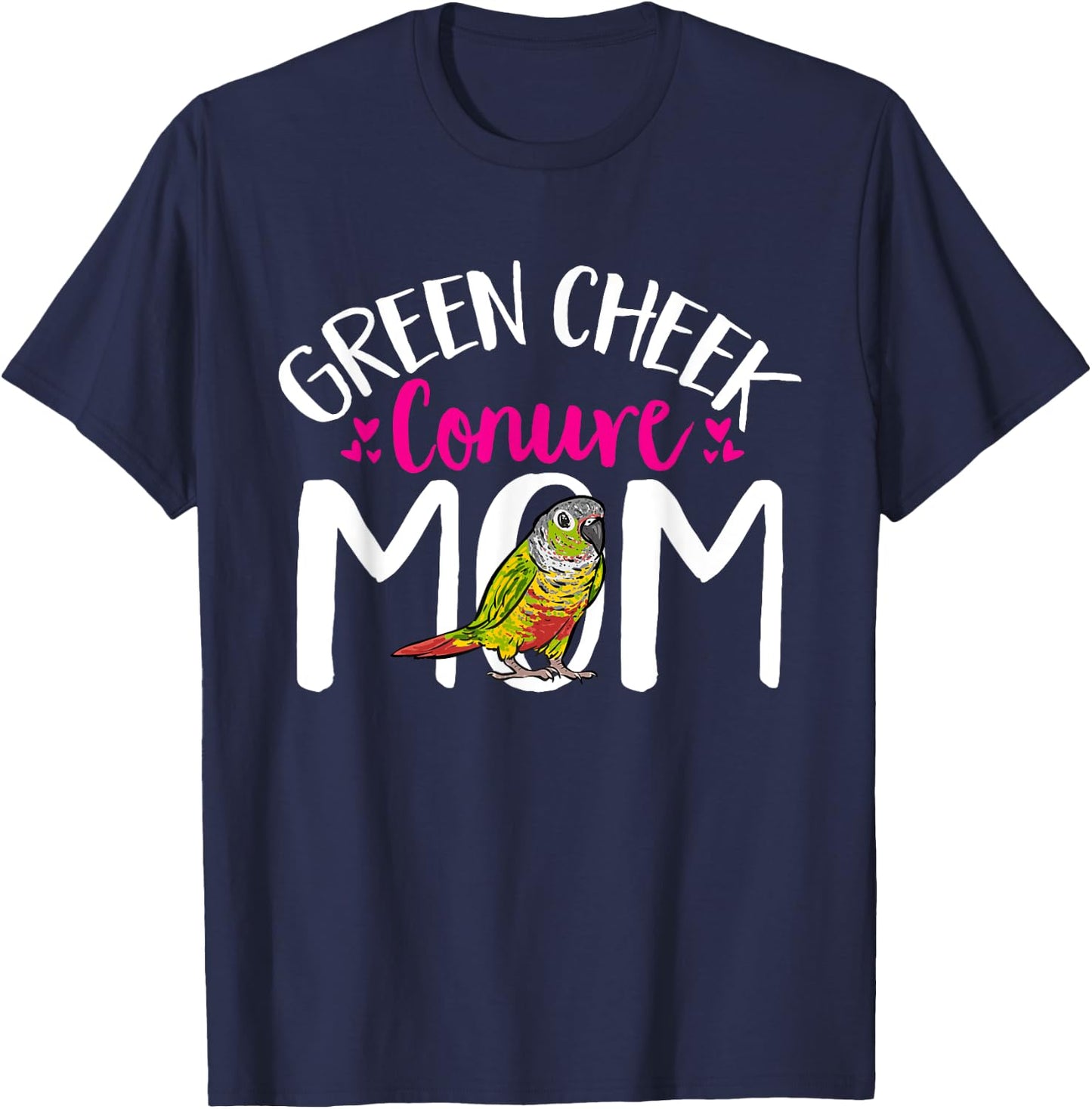 Green Cheek Conure Mom Bird Mom Parrot Bird Conure T-Shirt - T-Shirt | Navy