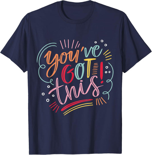 You've got this! Motivational Inspiration Positive Vibes T-Shirt - T-Shirt | Navy