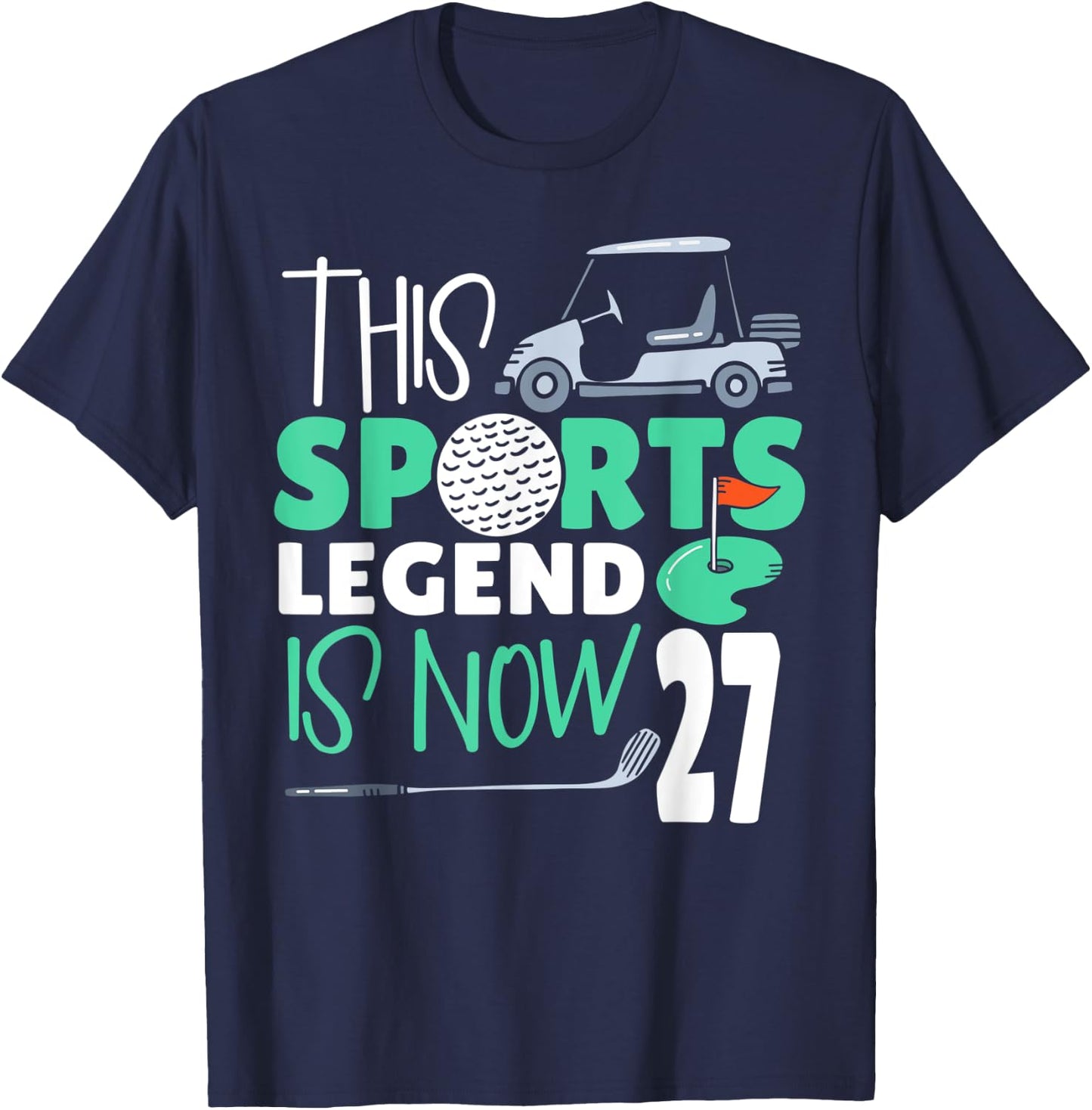 This Sports Legend Is Now 27, Golf Game 27th Birthday T-Shirt - T-Shirt | Navy