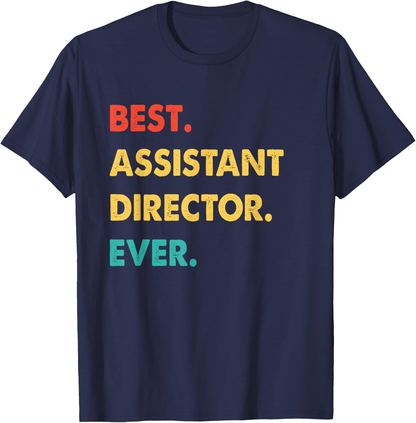 Assistant Director Retro Best Assistant Director Ever T-Shirt - T-Shirt | Navy