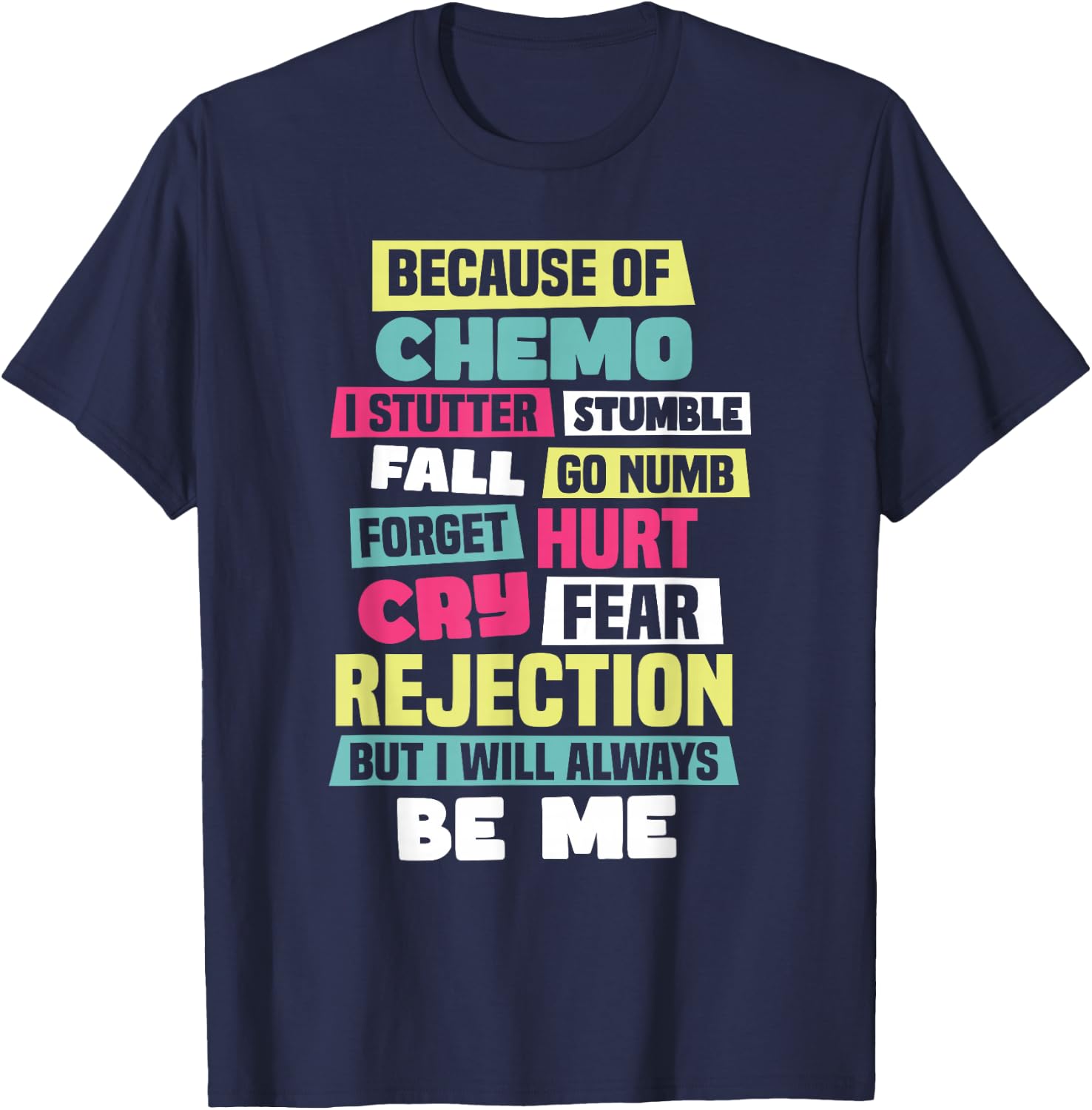 Chemotherapy Chemo Chemo Patient T-Shirt - T-Shirt | Navy