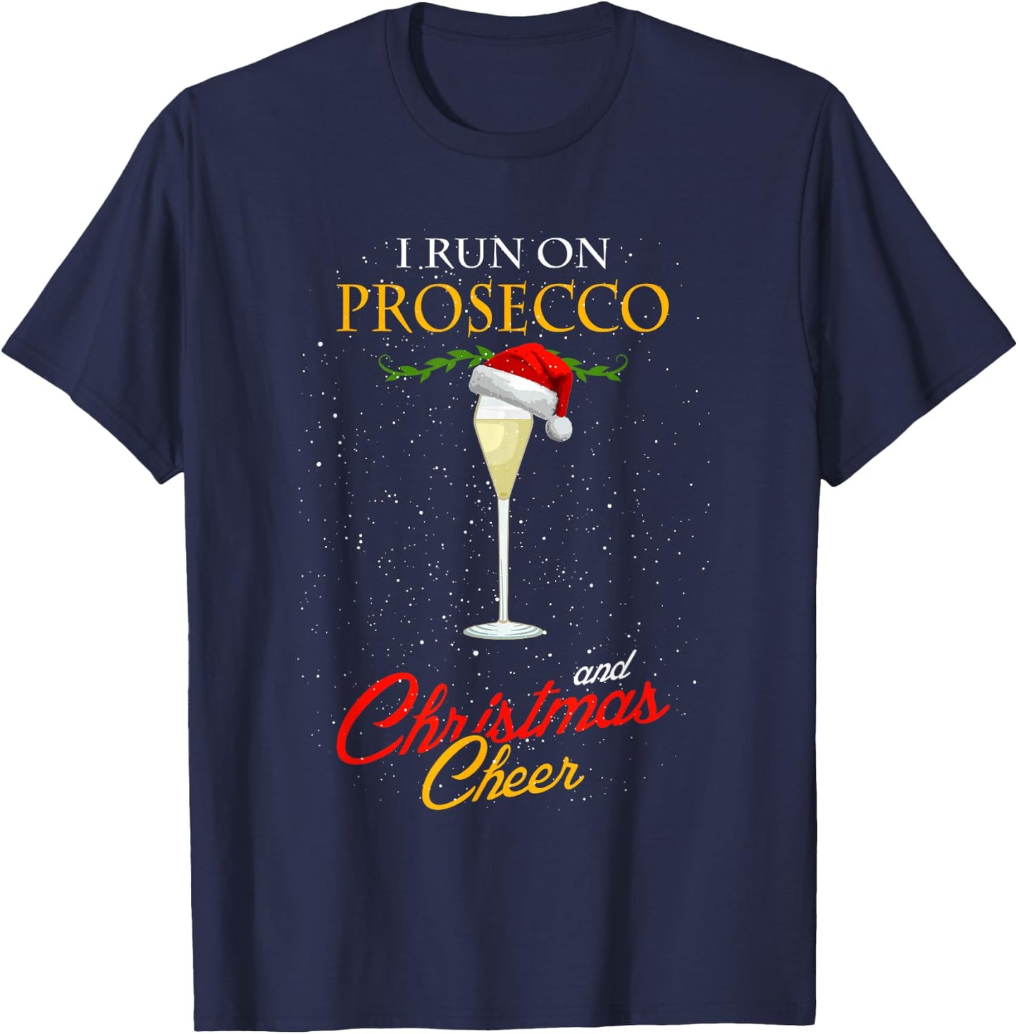 I Run On Prosecco And Christmas Cheer Santa Claus Hat T-Shirt - T-Shirt | Navy