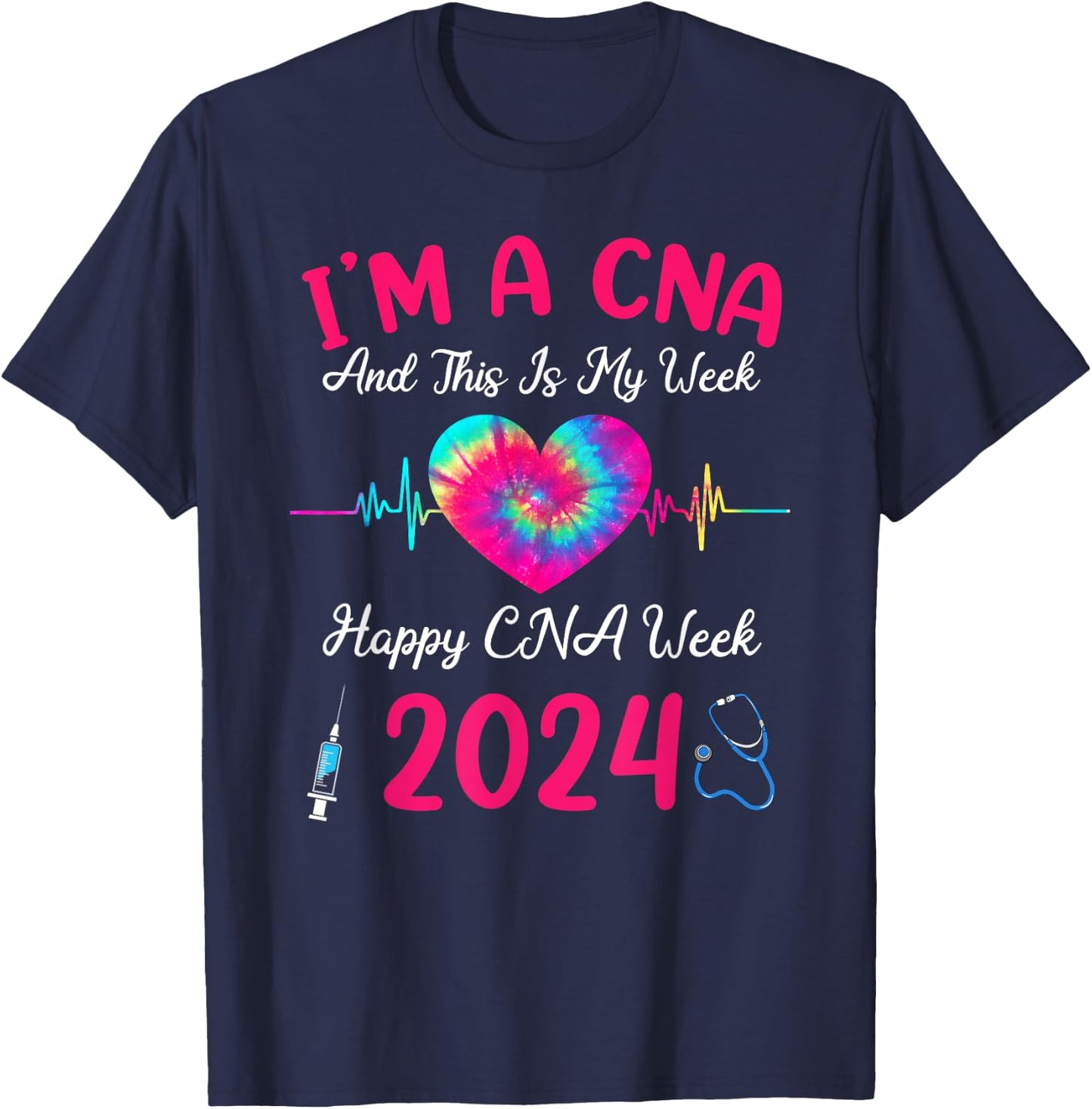 Tie Dye I'm A CNA This Is My Week Happy Nurse Week 2024 T-Shirt - T-Shirt | Navy