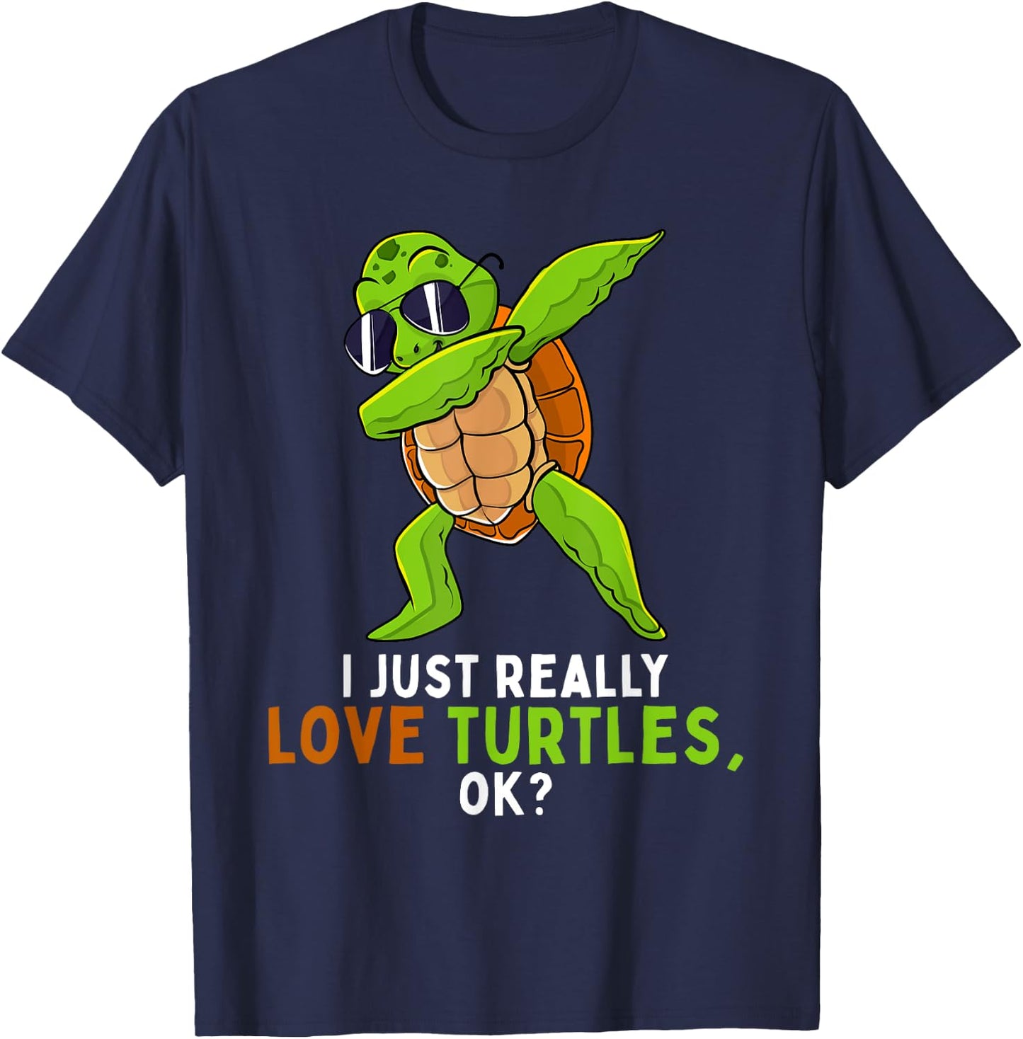 Dabbing Sea Turtle Animal Lover I Just Really Love Turtles T-Shirt - T-Shirt | Navy