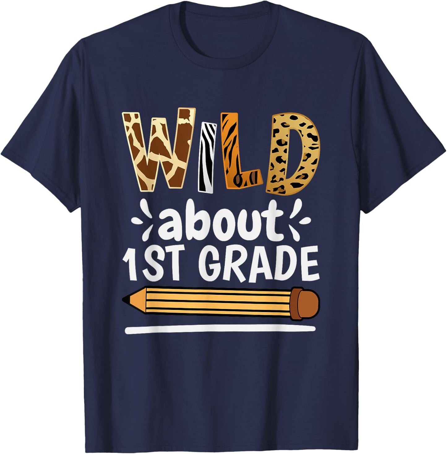 Wild About 1St Grade, School Grade Teacher Women Girls Kids T-Shirt - T-Shirt | Navy