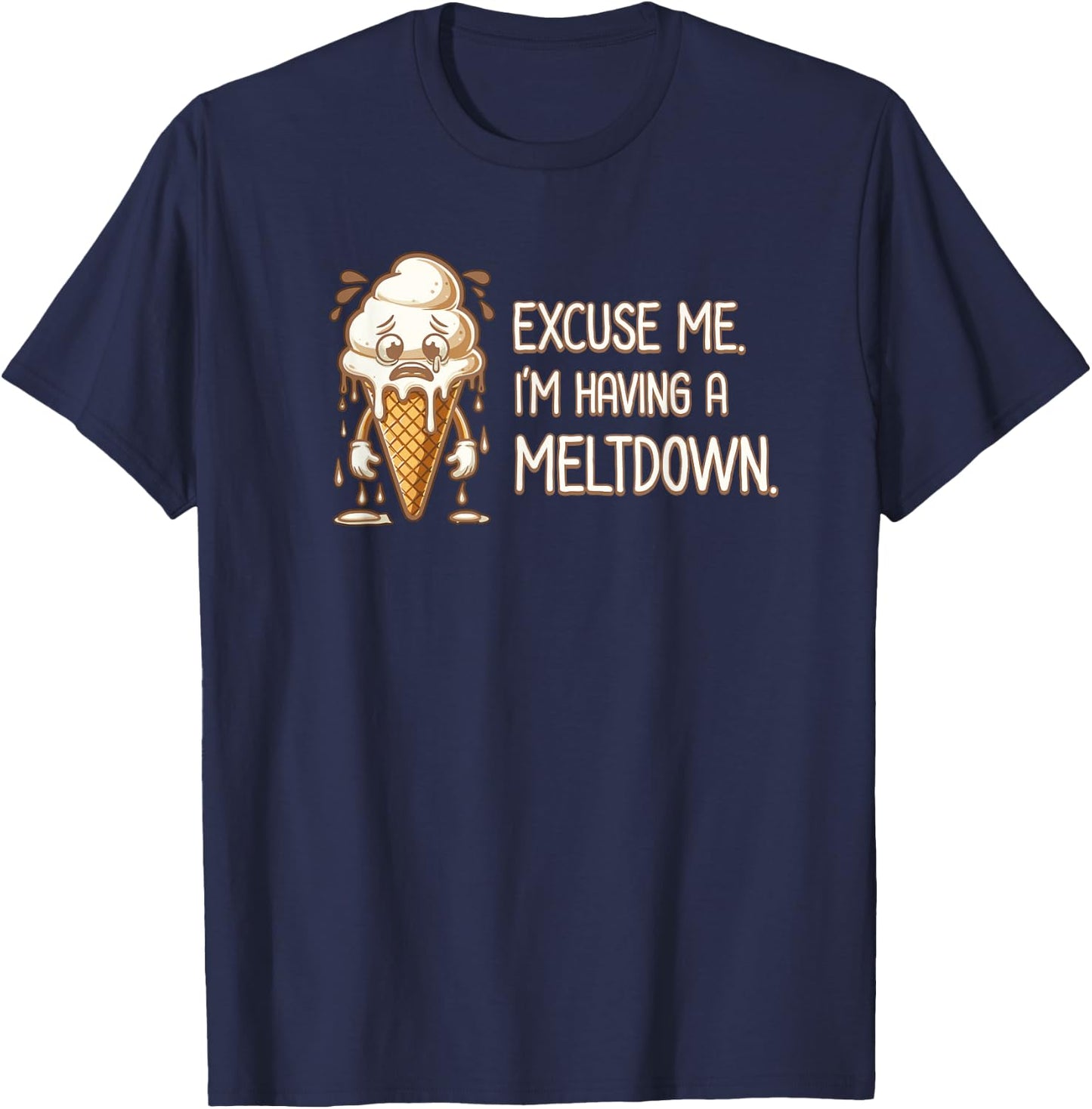 Funny Ice Cream Having A Meltdown Stress Humorous Sayings Men Women Girls Kids T-Shirt - T-Shirt | Navy