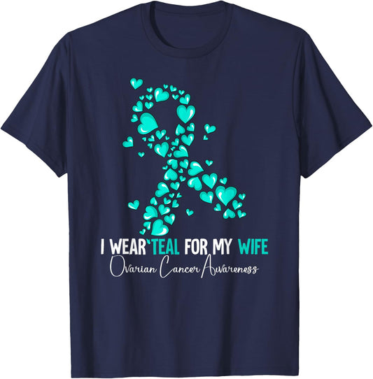 I Wear Teal For My Wife Ovarian Cancer Awareness T-Shirt - T-Shirt | Navy