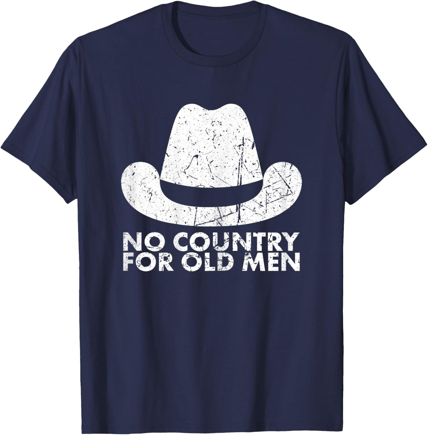 No Country For Old Men For Grow Old Age T-Shirt - T-Shirt | Navy
