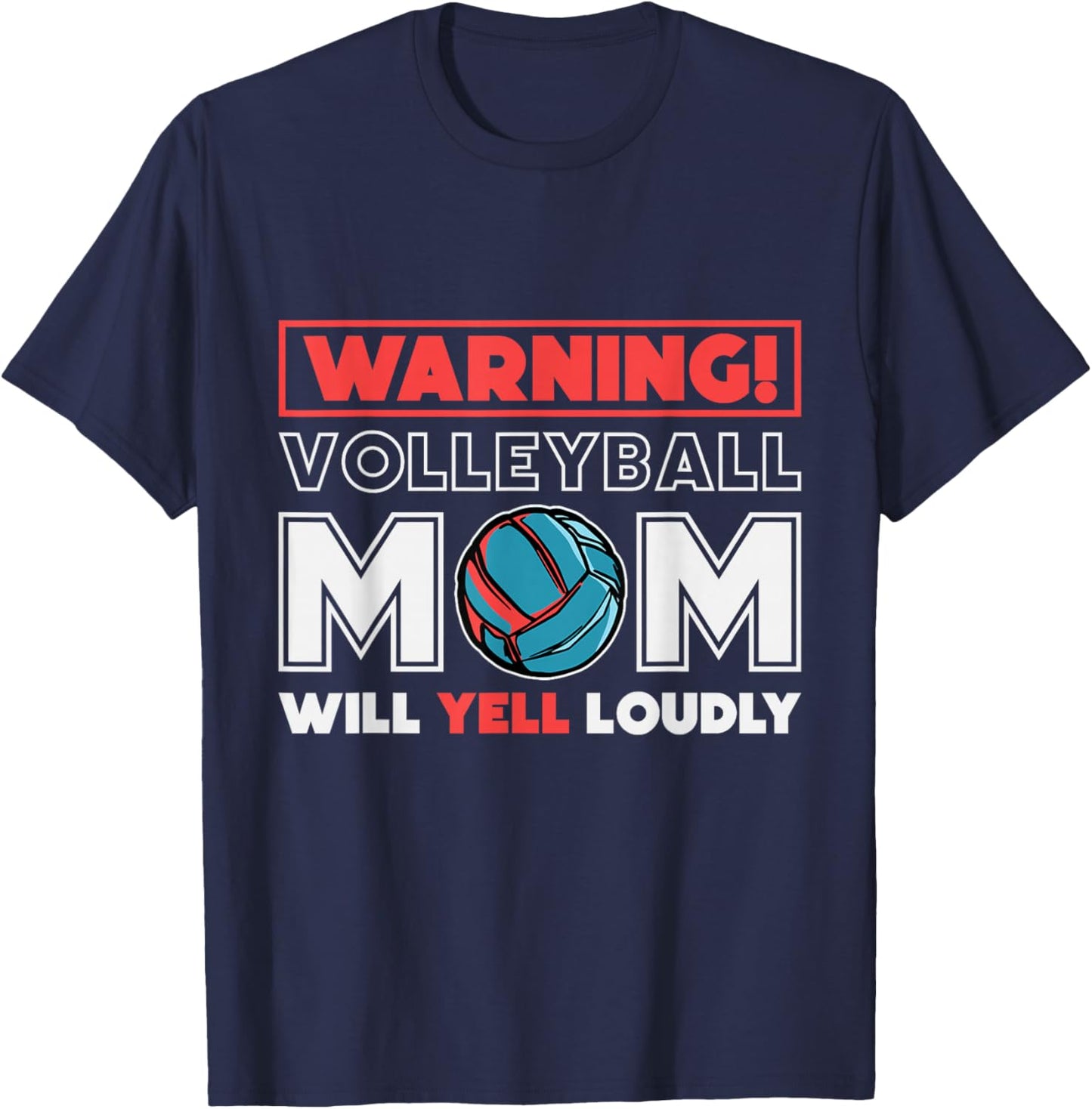 Warning! Volleyball Mom Will Yell Loudly, Volleyball Fan T-Shirt - T-Shirt | Navy