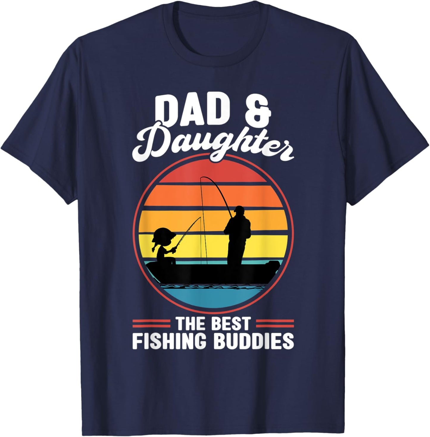 Dad & Daughter the Best Fishing Buddies Father Fisherman T-Shirt - T-Shirt | Navy