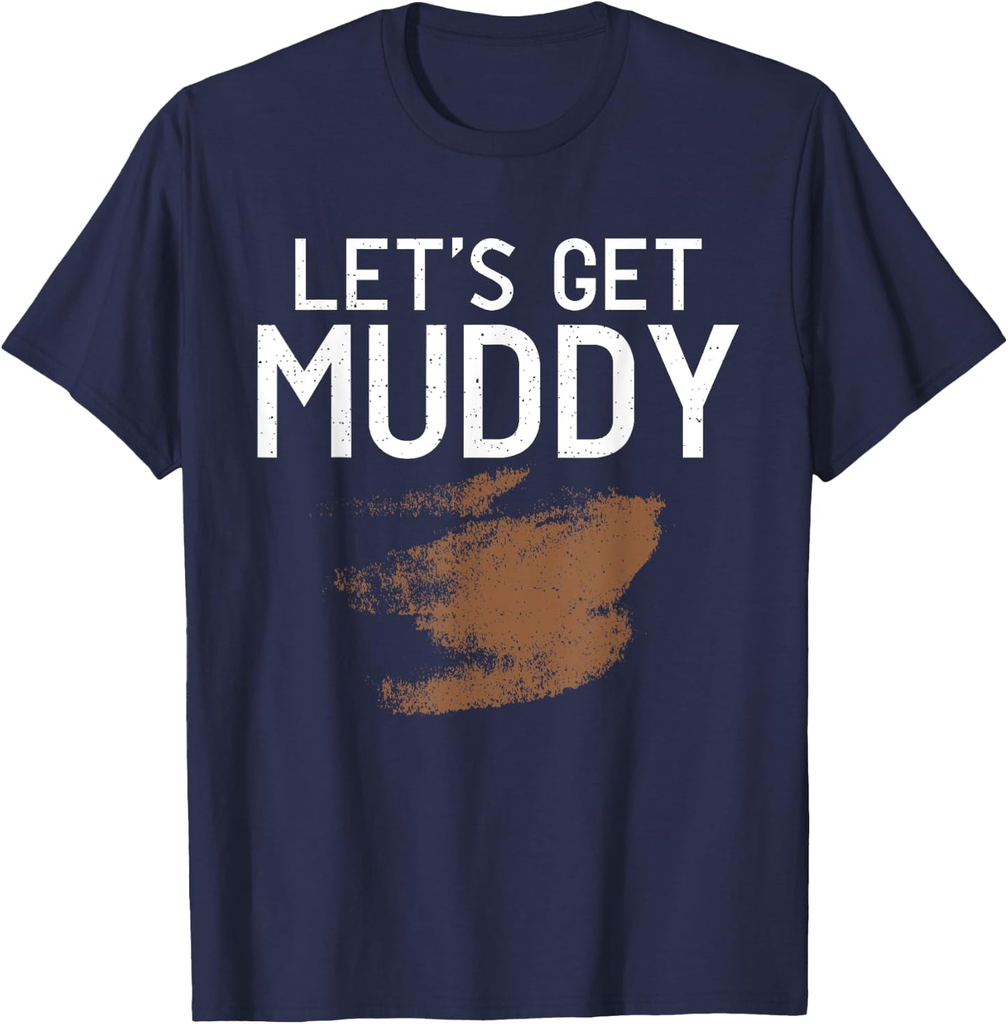 Let'S Get Muddy - Mud Running Muddy Quad Biker T-Shirt - T-Shirt | Navy