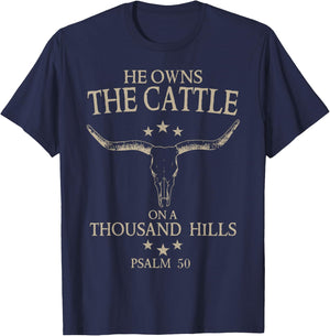 He Owns The Cattle On A Thousand Hills T-Shirt - T-Shirt | Navy