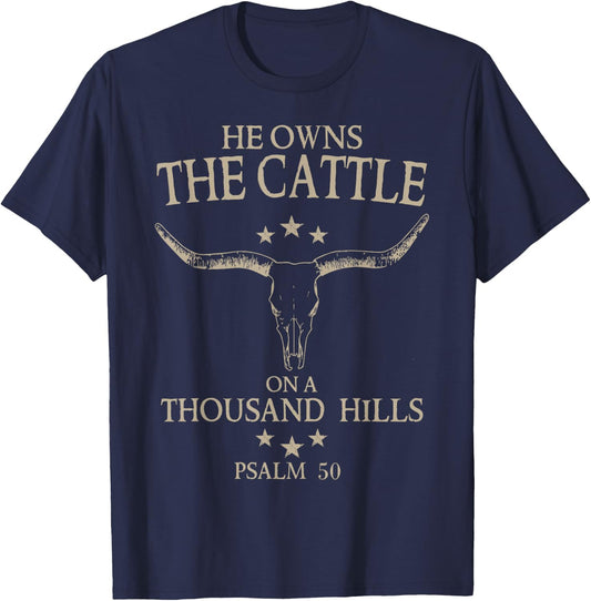 He Owns The Cattle On A Thousand Hills T-Shirt - T-Shirt | Navy