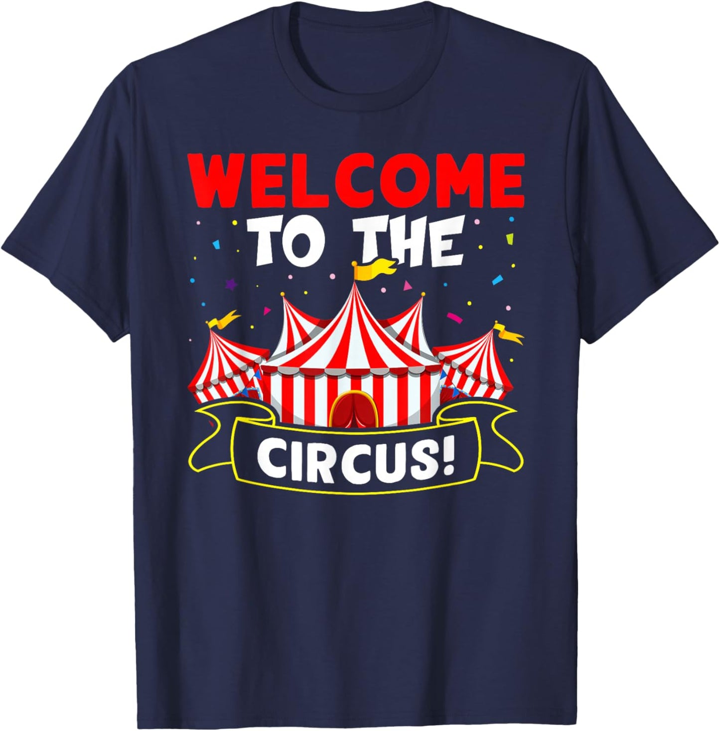 Circus: Welcome To The Circus! T-Shirt - T-Shirt | Navy