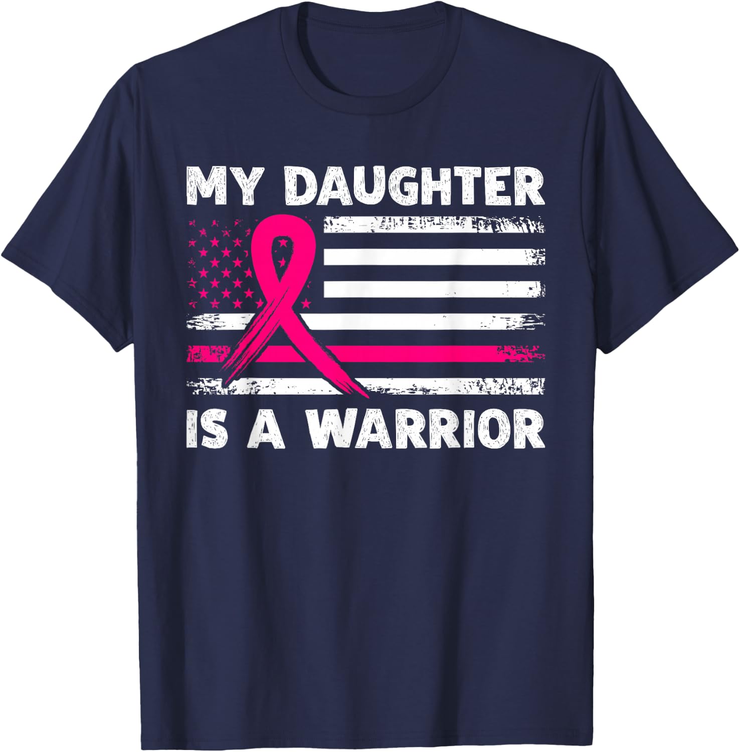 My Daughter Is A Warrior Fight Breast Cancer Awareness Month T-Shirt - T-Shirt | Navy