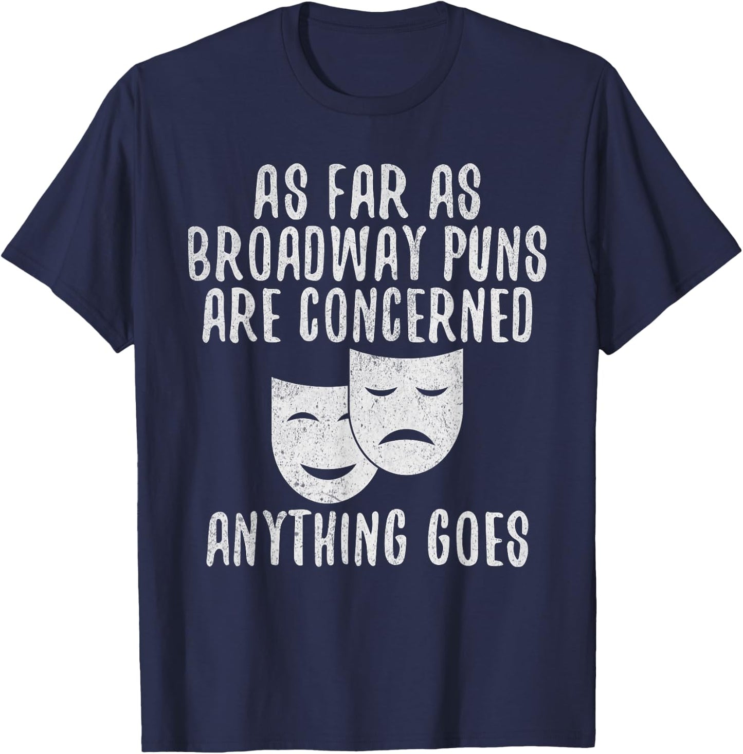 Broadway Puns Joke Theater T-Shirt - T-Shirt | Navy
