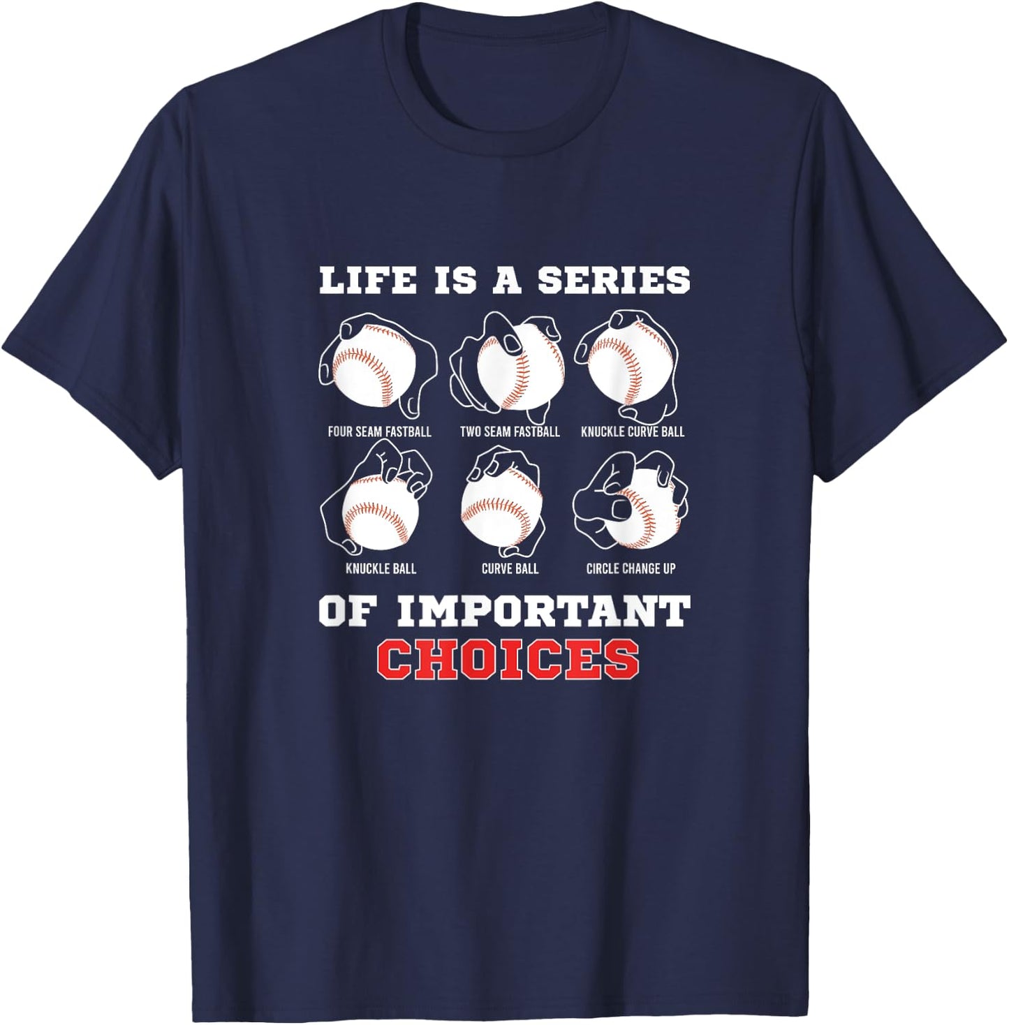 Life Is A Series Of Important Choices Baseball Pitcher T-Shirt - T-Shirt | Navy