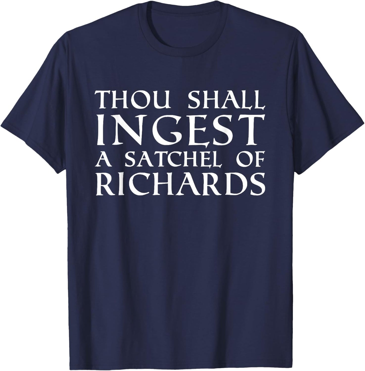 Iss eine Tüte Schwänze, du sollst eine Tasche Richards T-Shirt - T-Shirt | Navy