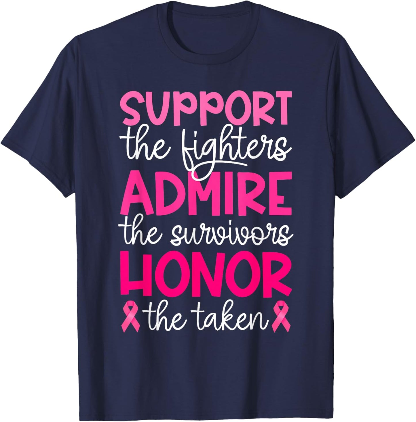Breast Cancer Support Admire Honor Breast Cancer Awareness T-Shirt - T-Shirt | Navy