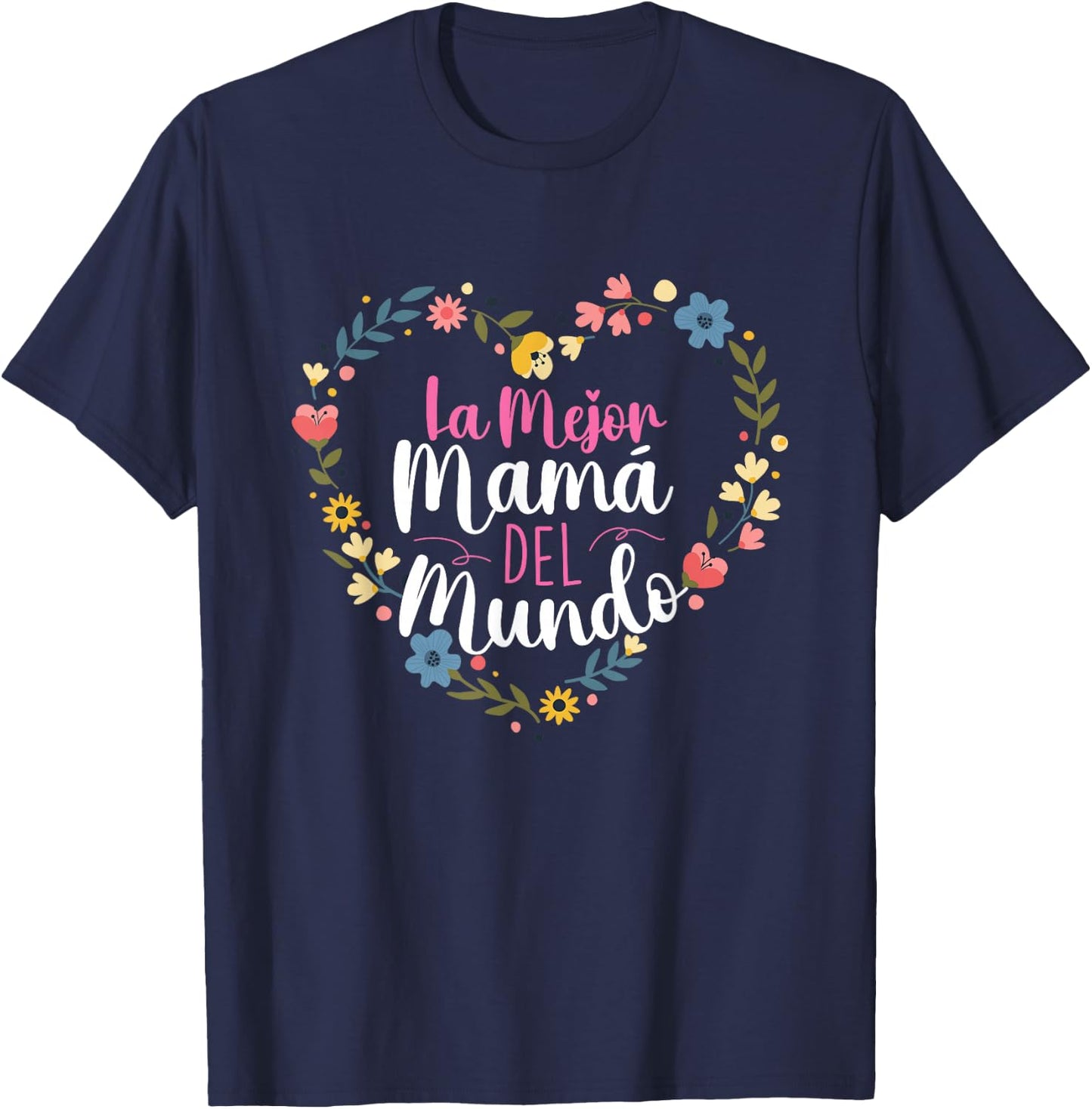 La Mejor Mama Del Mundo - Spanish Latina Mom Mother's Day T-Shirt - T-Shirt | Navy