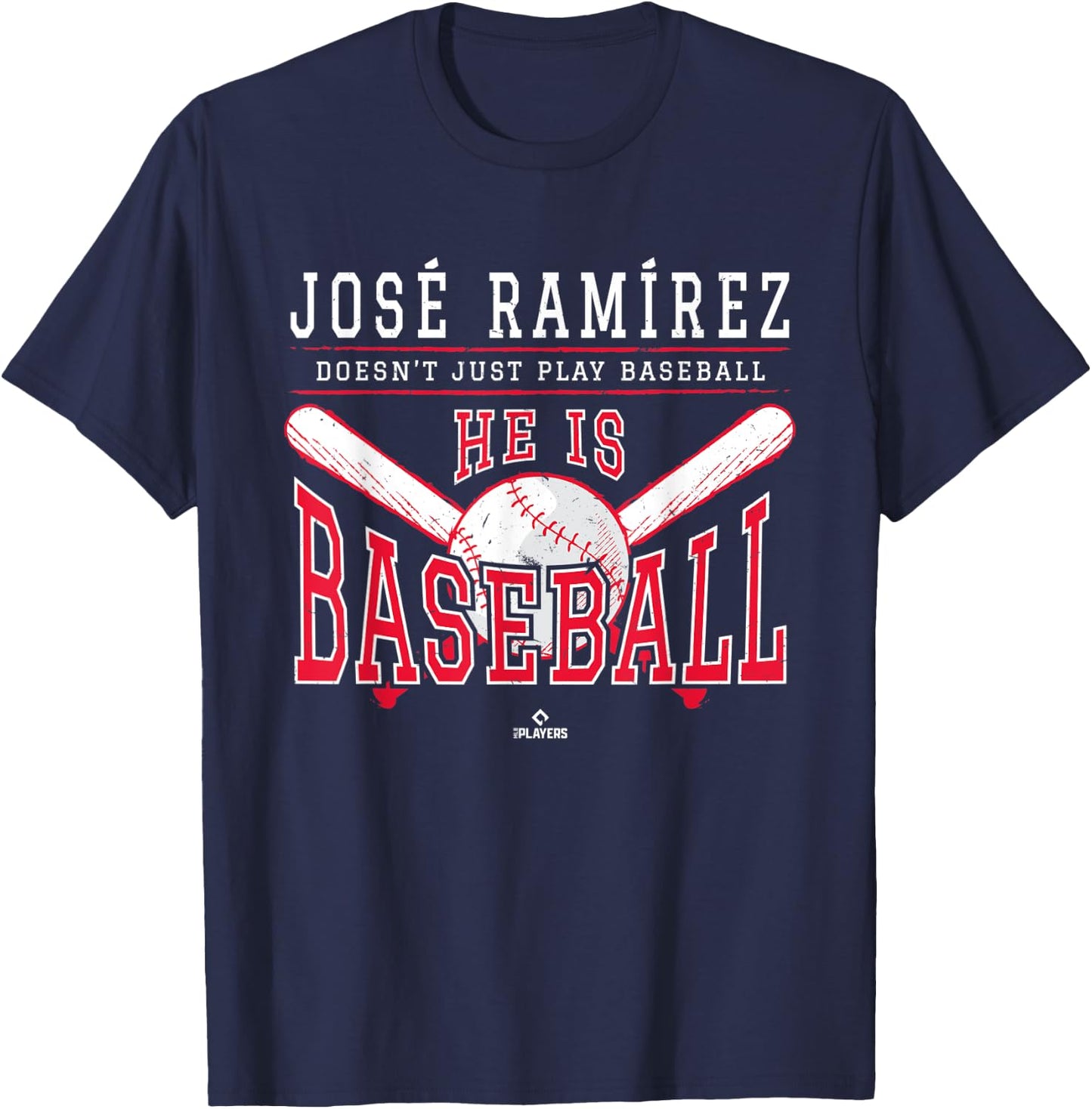 Jose Ramirez Doesn't Just Play Baseball He is Baseball T-Shirt - T-Shirt | Navy