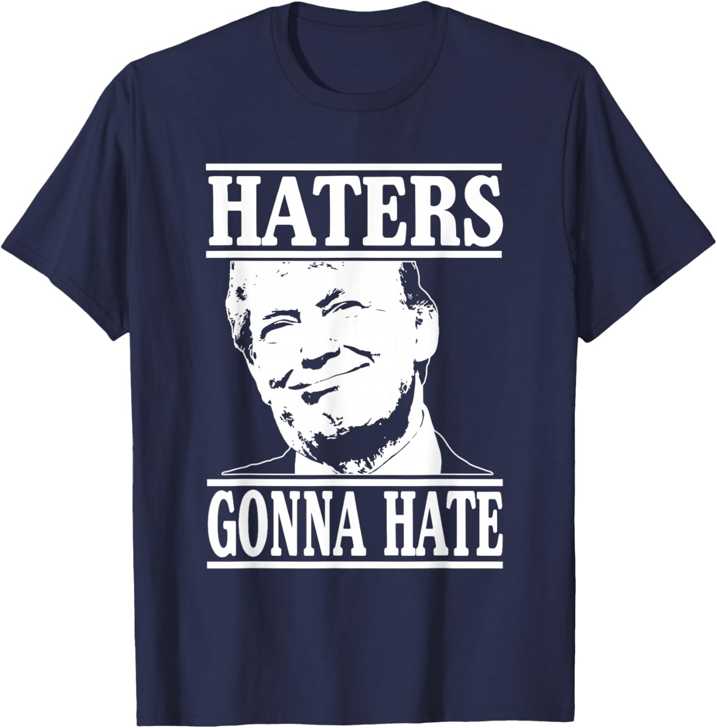 Funny Haters Gonna Hate Donald Trump President T-Shirt - T-Shirt | Navy