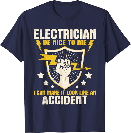 Electrician Be Nice to Me - Wireman Lineman Electrical Work T-Shirt - T-Shirt | Navy