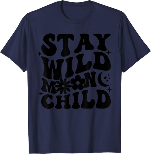 Stay Wild Moon Child Motivational Saying Self Love T-Shirt - T-Shirt | Navy