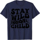 Stay Wild Moon Child Motivational Saying Self Love T-Shirt - T-Shirt | Navy
