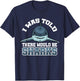 I Was Told There Would Be Sharks T-Shirt - T-Shirt | Navy