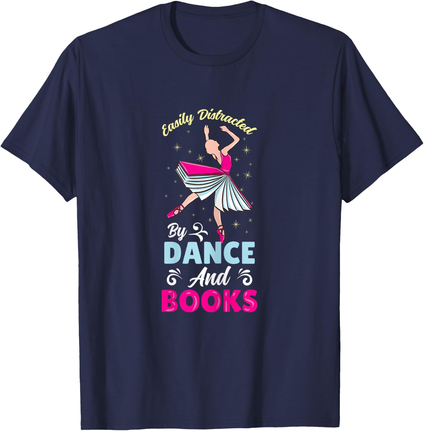 Easily Distracted By Dance And Books T-Shirt - T-Shirt | Navy