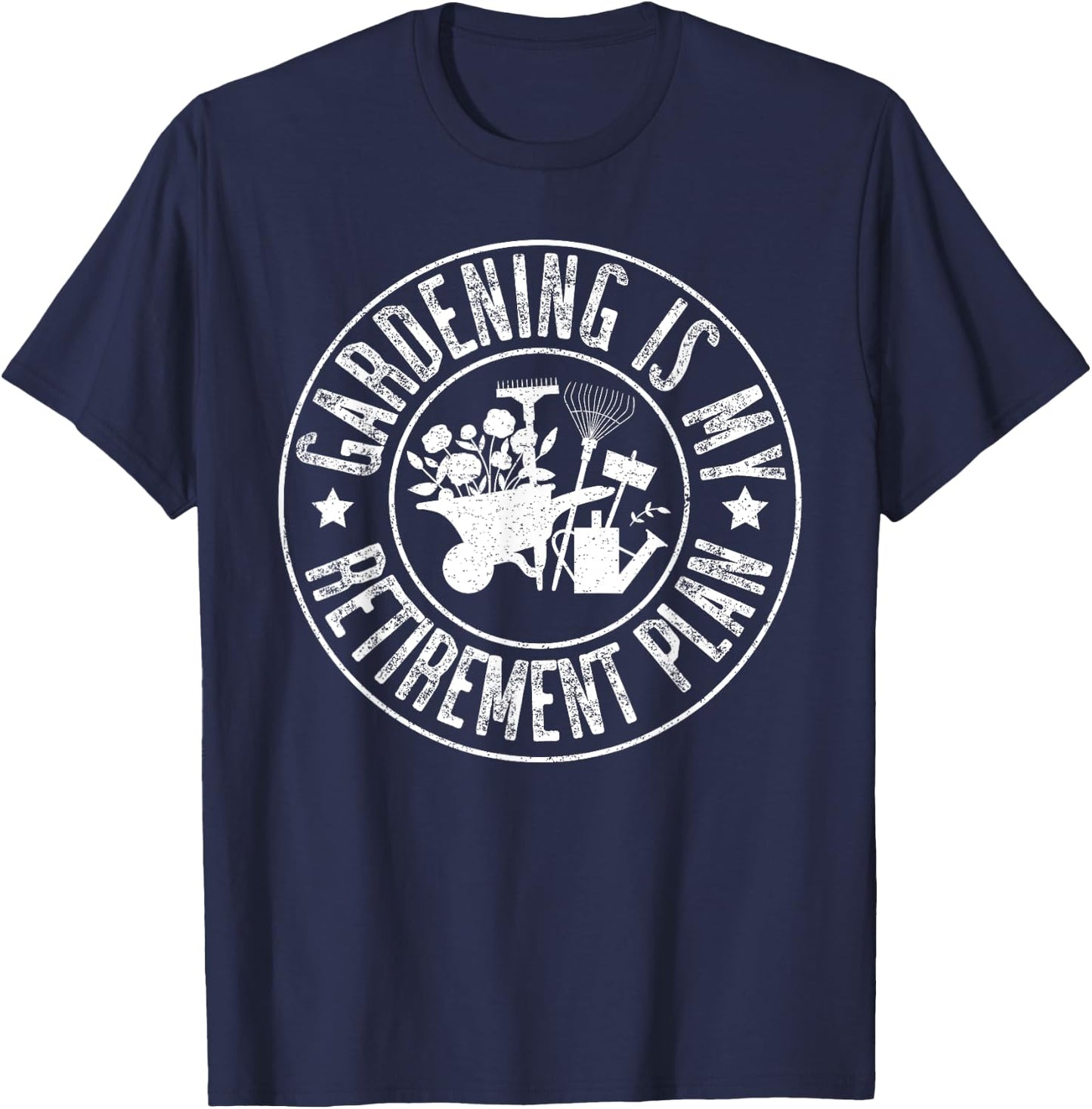 Funny Planting Lover&Retired,Gardening Is My Retirement Plan T-Shirt - T-Shirt | Navy