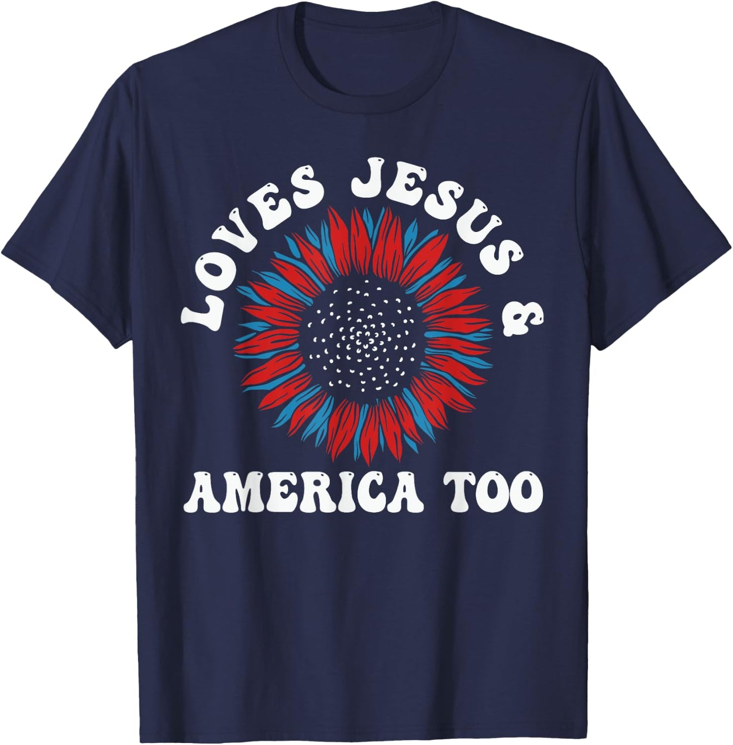 Loves Jesus and America Too US Flag God Christian T-Shirt - T-Shirt | Navy
