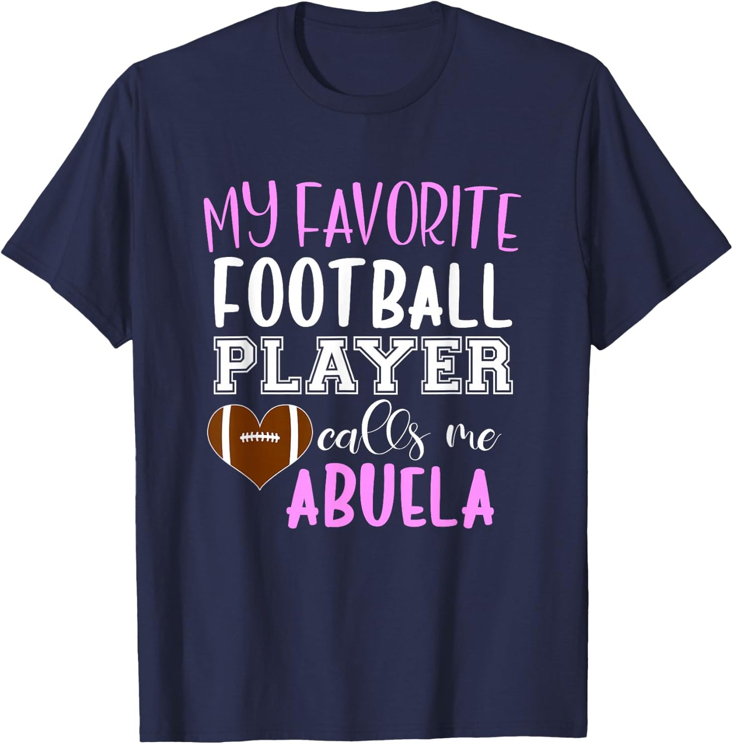 My Favorite Football Player Call Me Abuela T-Shirt - T-Shirt | Navy