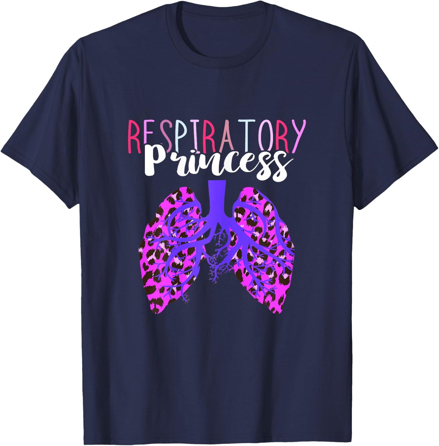 Respiratory Therapist Respiratory Princess Leopard Lungs RT T-Shirt - T-Shirt | Navy