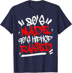 80's Made 90's Hip Hop Raised T-Shirt - T-Shirt | Navy