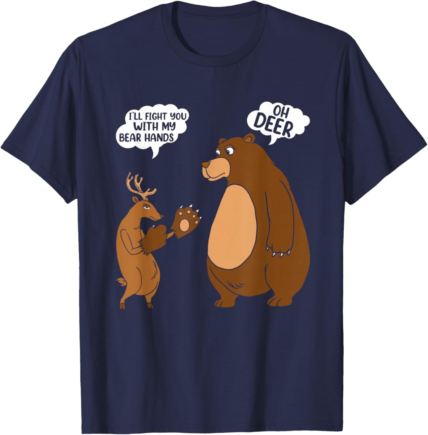 Funny Deer & Bear Saying T-Shirt - T-Shirt | Navy