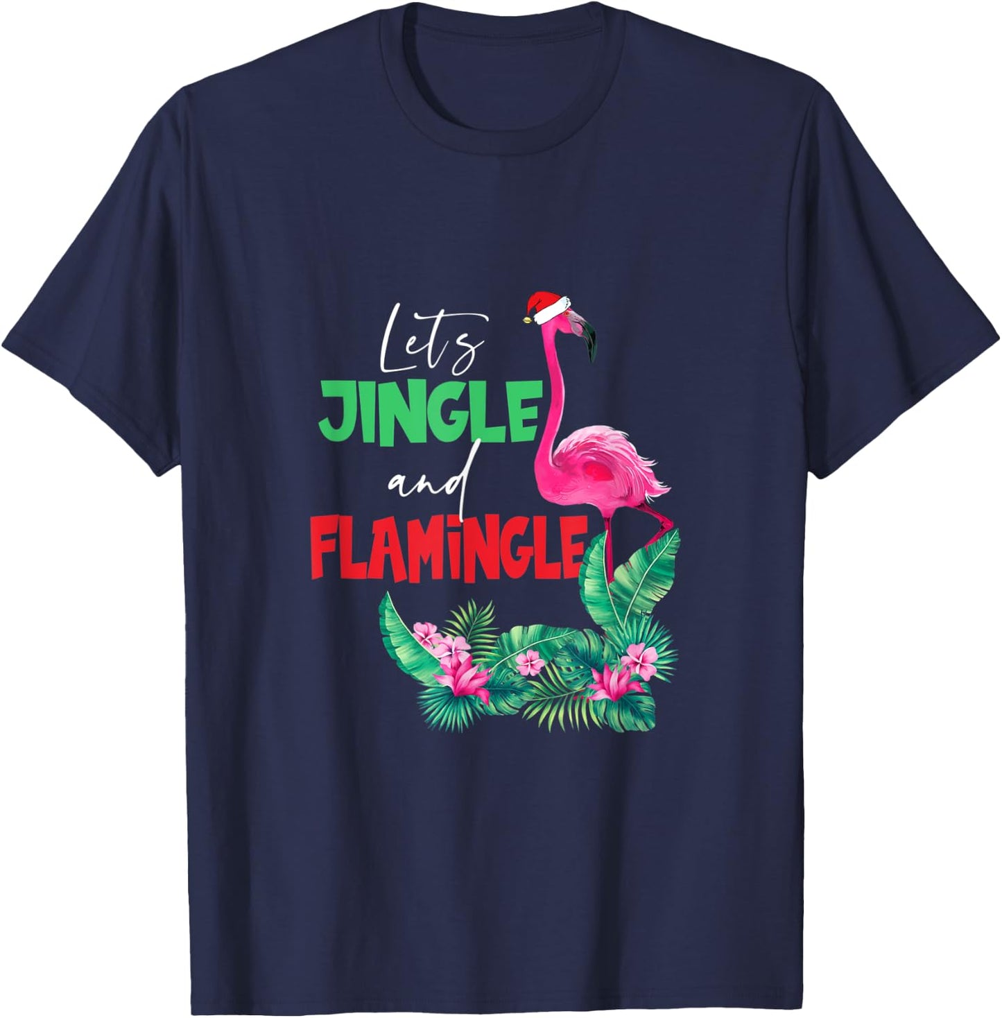 Let's Jingle And Flamingle Funny Christmas Xmas T-Shirt - T-Shirt | Navy