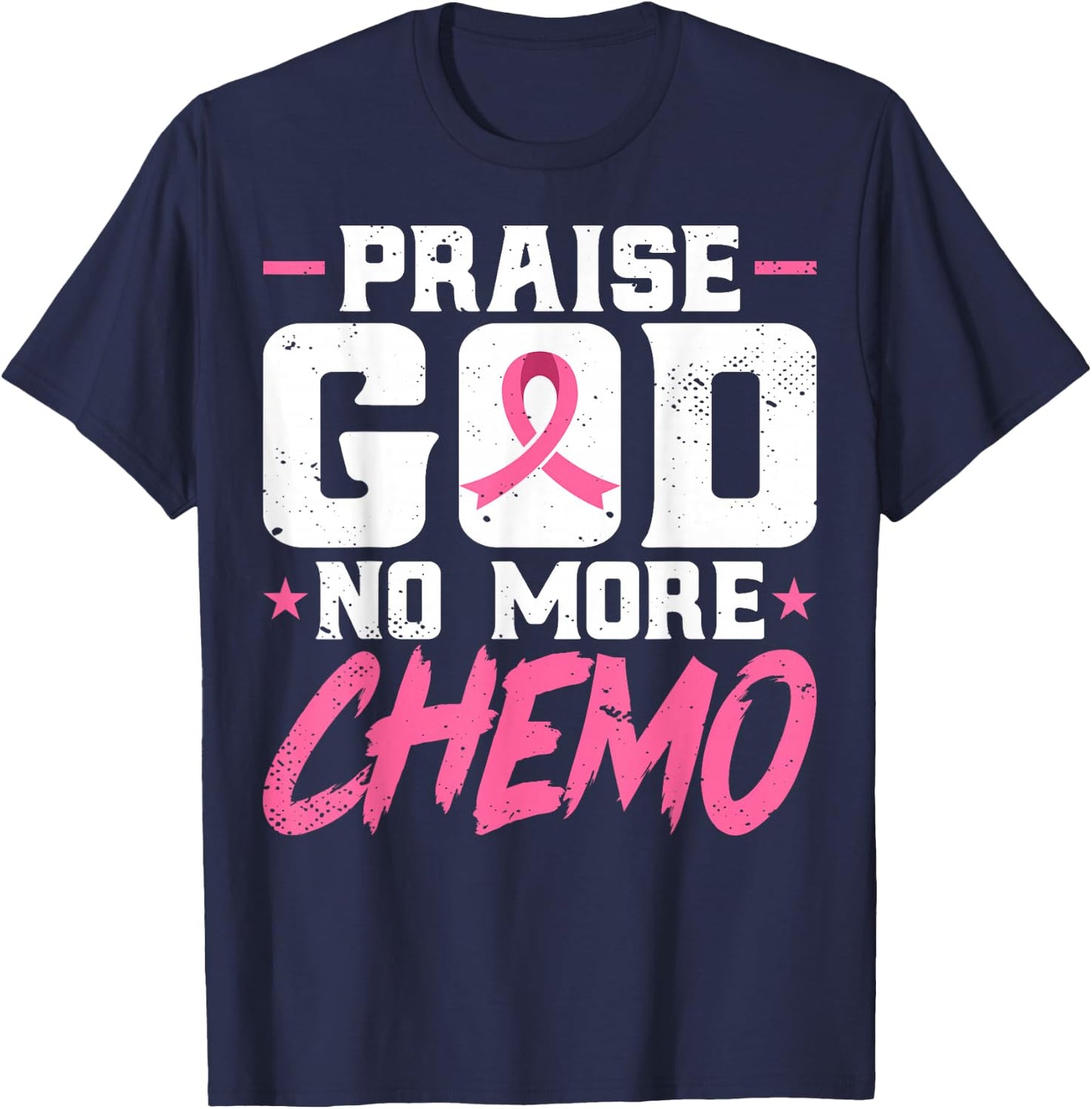 Praise God No More Chemo - Breast Cancer Awareness T-Shirt - T-Shirt | Navy