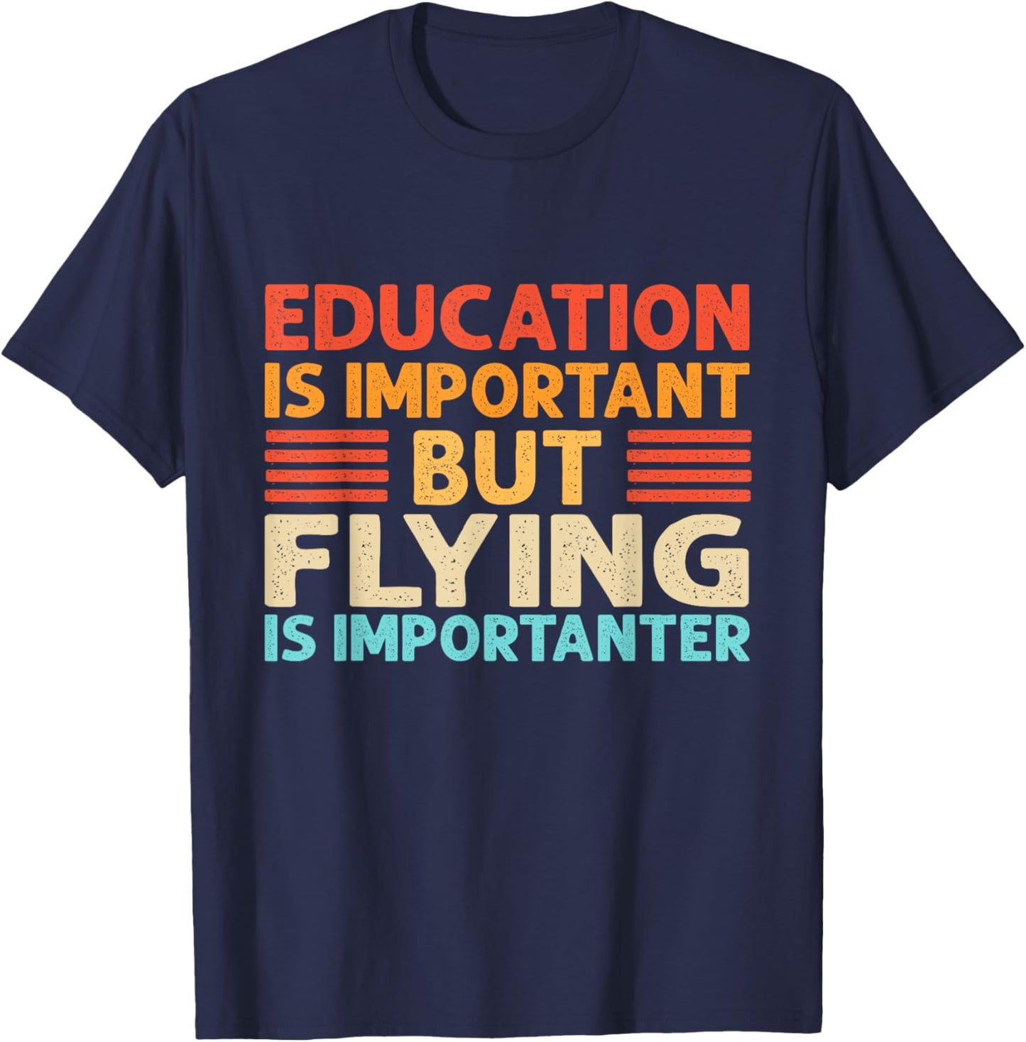 Education is important but Flying is importanter T-Shirt - T-Shirt | Navy