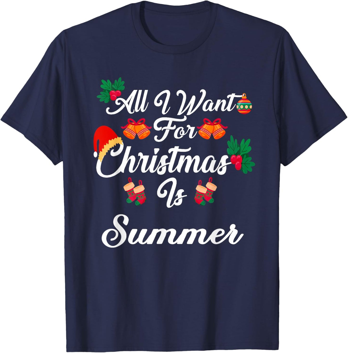 All I Want For Christmas Is Summer T-Shirt - T-Shirt | Navy