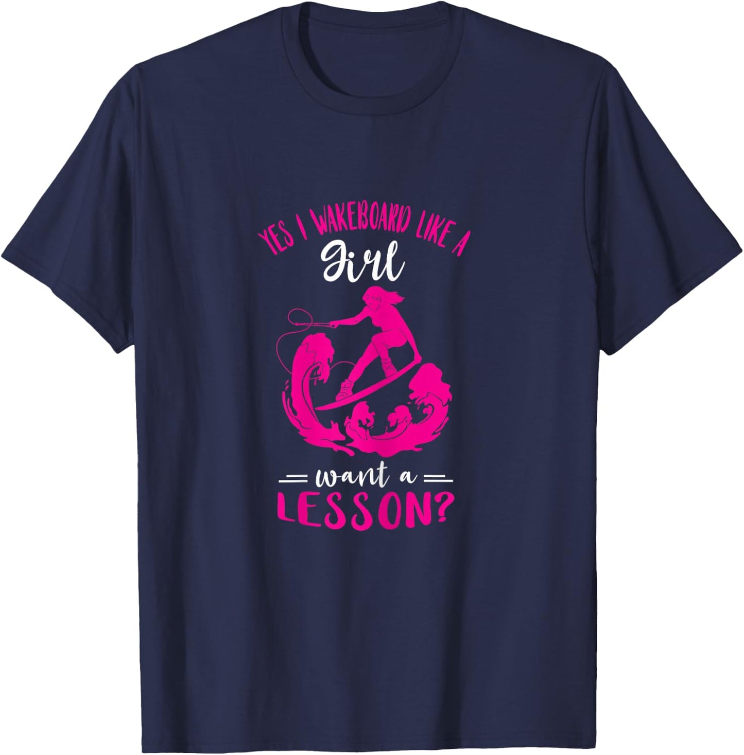Wakeboarding Wakeboard Like A Girl Wakesurfing Wakeboard T-Shirt - T-Shirt | Navy