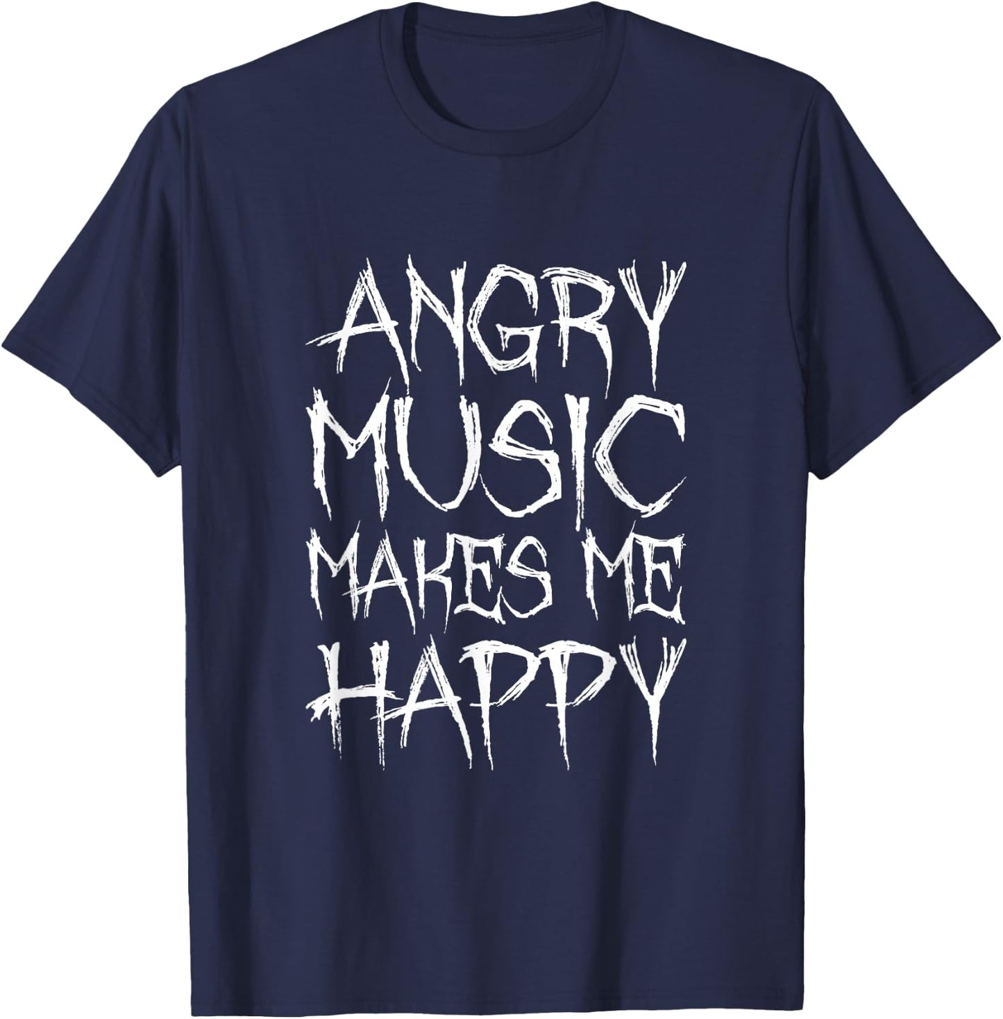 Angry Music Makes Me Happy Funny Metal Music Metalhead T-Shirt - T-Shirt | Navy