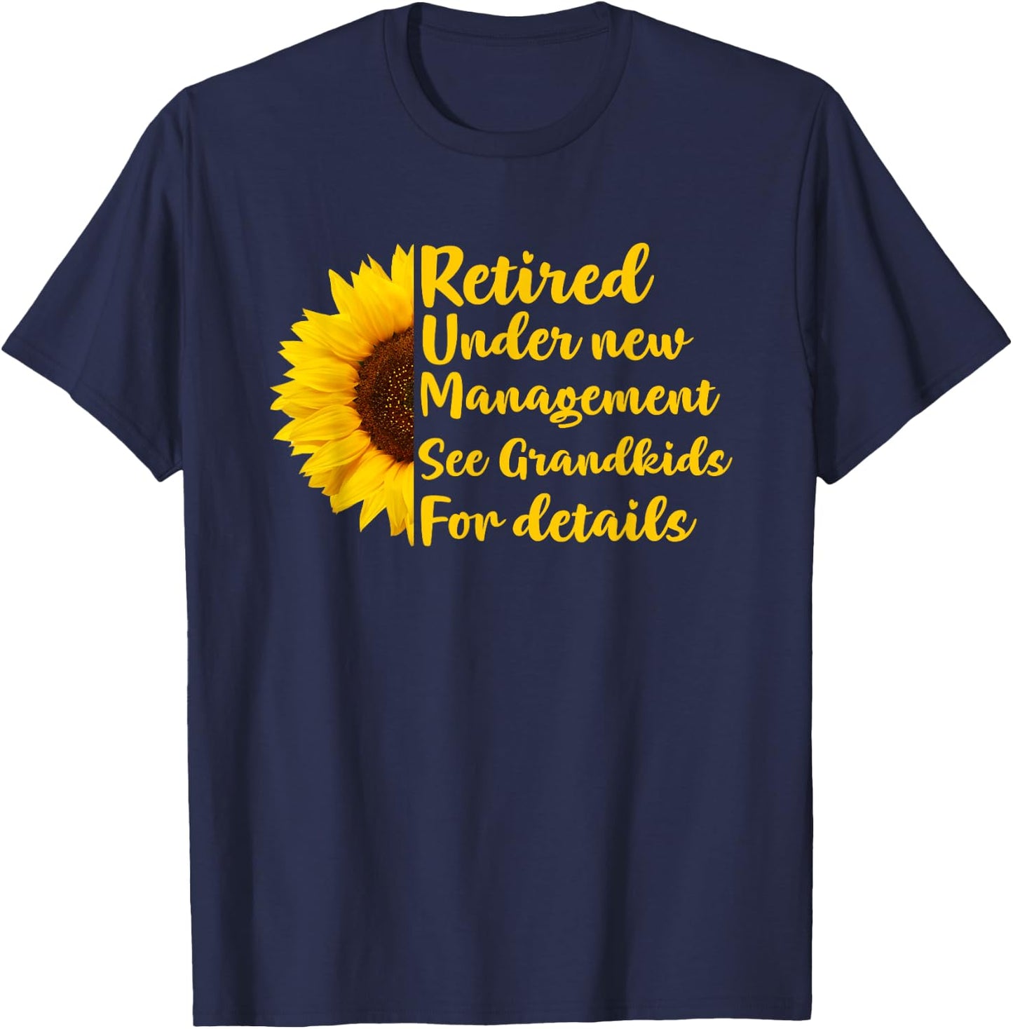 Retired Under New Management See Grandkids Funny Retirement T-Shirt - T-Shirt | Navy