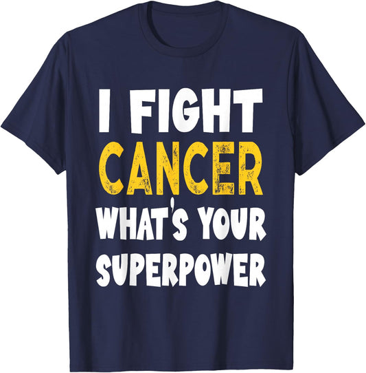 I Fight Cancer What's Your Superpower Funny Cancer Fighting T-Shirt - T-Shirt | Navy
