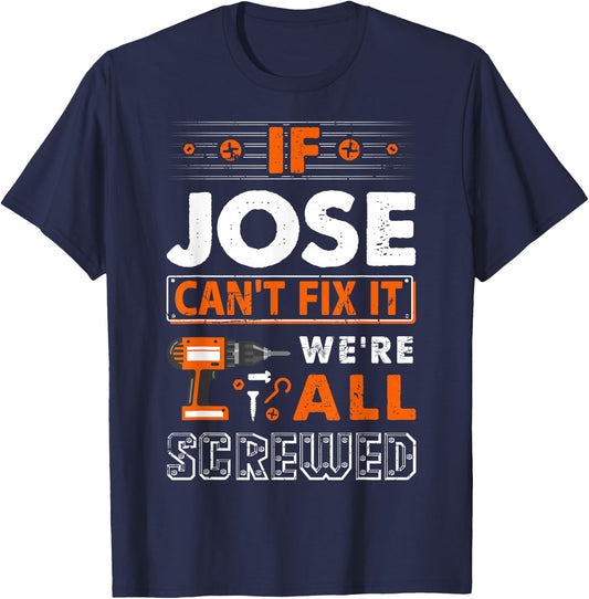 If Jose Can't Fix It We Are All Screwed T-Shirt - T-Shirt | Navy